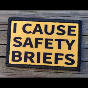 I Cause Safety Briefs Funny Morale Patch - Hook and Loop Backing for Backpack, Rucksack, Operator Hat and Much More!
