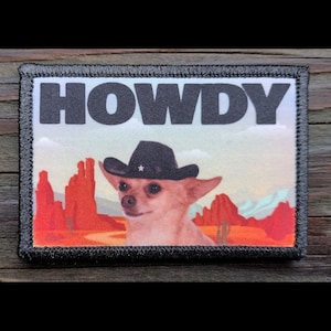 Howdy Morale Patch - Hook and Loop Backing for Backpack, Rucksack, Operator Hat and Much More!
