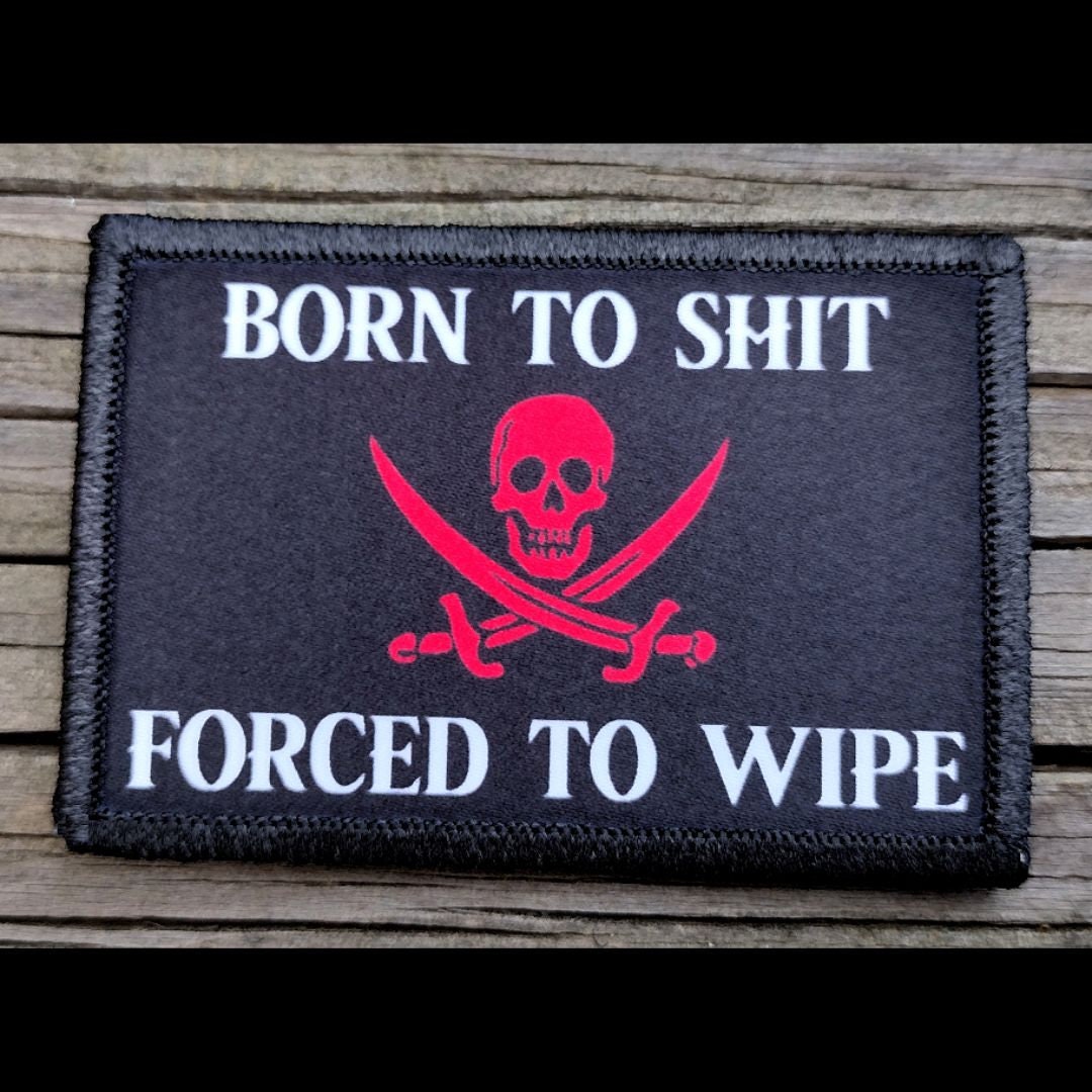 Forced to Wipe Funny Morale Patch Hook and Loop Backing for Backpack
