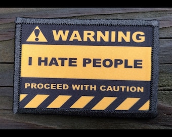 Warning I Hate People Morale Patch - 2x3 Hook and Loop Patches for Molle Gear, Operator Hat, Backpack, Made in The USA