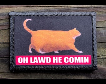 Oh Lawd He Comin Funny Meme Morale Patch - Hook and Loop Backing for Backpack, Rucksack, Operator Hat and Much More!