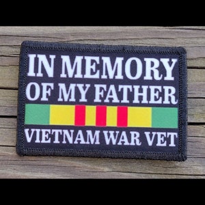 In Memory Of My Father Vietnam Veteran Morale Patch - Hook and Loop Backing for Backpack, Rucksack, Operator Hat and Much More!