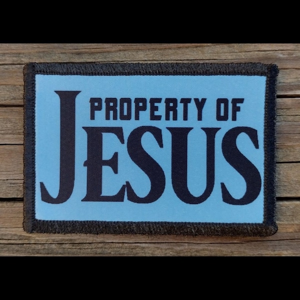 Property Of Jesus Christ Morale Patch - Hook and Loop Backing for Backpack, Rucksack, Operator Hat and Much More!