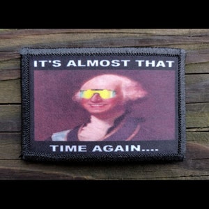 Its Almost That Time Again Resist Tyranny Morale Patch - Hook and Loop Backing for Backpack, Rucksack, Operator Hat and Much More!