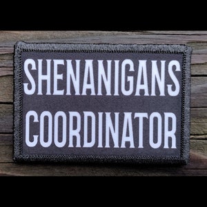 Shenanigans Coordinator Funny Morale Patch - Hook and Loop Backing for Backpack, Rucksack, Operator Hat and Much More!