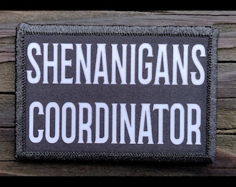 Shenanigans Coordinator Funny Morale Patch - Hook and Loop Backing for Backpack, Rucksack, Operator Hat and Much More!