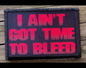 Predator I Ain't Got Time To Bleed Morale Patch - 2x3 Hook and Loop Patches for Molle Gear, Operator Hat, Backpack, Made in The USA