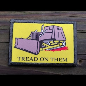 Killdozer Tread On Them Morale Patch - Hook and Loop Backing for Backpack, Rucksack, Operator Hat and Much More!