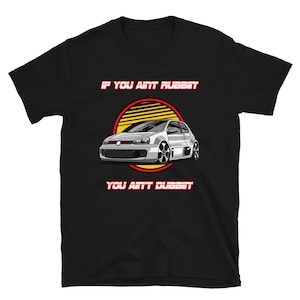 If You Ain&#39;t Rubbin&#39; You Ain&#39;t Dubbin&#39; Shirt