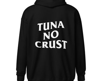 Tuna No Crust Zip Hoodie