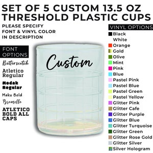 May include: Set of 5 clear 13.5 oz plastic cups with a grid pattern. The word "Custom" is displayed on the cup. Font and vinyl color options are listed, including black, white, orange, and gold.