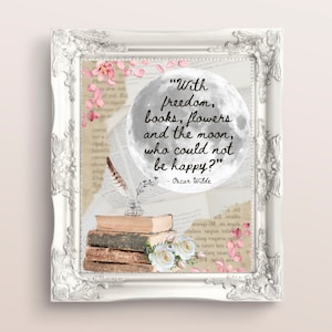 Oscar Wilde Quote - &quot;With Freedom, Books, Flowers and the Moon, Who Could Not Be Happy?&quot; Wall Art, Canvas, Artwork, Art Print, Gift