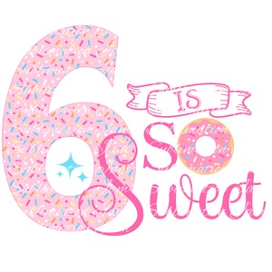 6 is zo lief/Png/digitaal ontwerp/verjaardagsontwerp/sublimatie ontwerp/digitale download/donut verjaardag/sublimatie/sublimatie bestand/donut party
