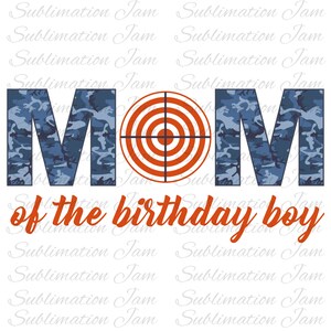 Blue Camo/Foam Dart/Mom of the birthday boy/sublimation design/sublimation clipart/birthday clipart/camo clipart/foam dart clipart/download
