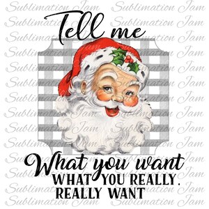 Sagen Sie mir, was Sie wollen/Weihnachtsmann/Weihnachten Clipart/Sublimation Design/Sublimation Download/Sublimation Datei/Sublimation Shirt/Sublimation