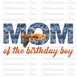 Blue Camo/Foam Dart/Mom of the birthday boy/sublimation design/sublimation clipart/birthday clipart/camo clipart/foam dart clipart/download
