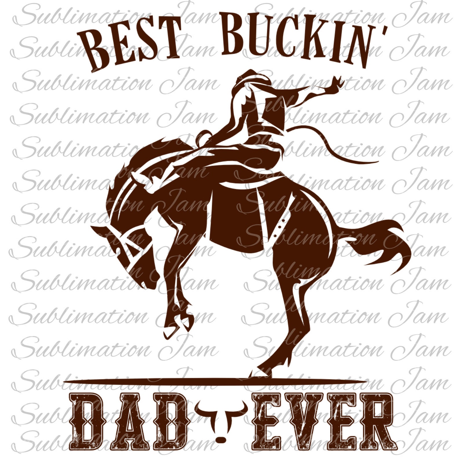 Best Buckin' Dad Ever/Father's Day Sublimation | Etsy