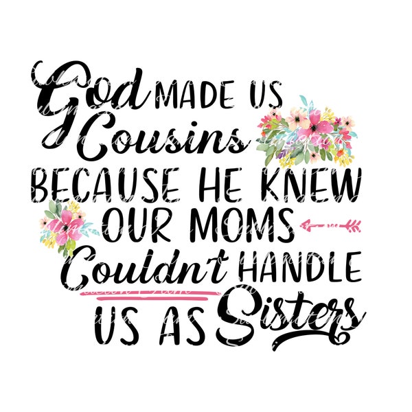 God made us cousins/best cousin/favorite cousin/cousins/gift for cousin/crazy cousin tribe/cousin mug/custom mug/best friends/girlfriends