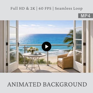 May include: A scenic animated background featuring a balcony overlooking a beach and ocean. The scene includes a white table with flowers and cups, a wicker chair, and open doors. Text on the image reads "Full HD & 2K | 60 FPS | Seamless Loop" and "Animated Background."