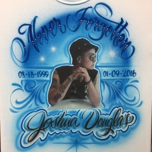 Never forgotten photo transfer airbrushed shirt. In memory of airbrushed shirt. Rest In Peace airbrushed shirt