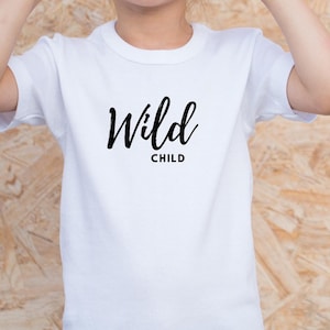 Wild child T-shirt children, baby shirt motif, children&#39;s birthday, 1st birthday, children&#39;s shirt motif, T-shirt saying child, wild child, children&#39;s shirt