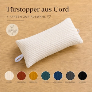 May include: A rectangular cream-colored corduroy doorstop featuring a small white fabric loop on one side. The image includes text reading Türstopper aus Cord, 7 FARBEN ZUR AUSWAHL, and HANDMADE MIT LIEBE, along with seven circular color swatches.
