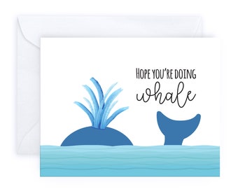 Hope You're Doing Whale | Punny Handmade Cute Congratulations Friendship Greeting Card Birthday Funny Animal Romantic Thinking of You