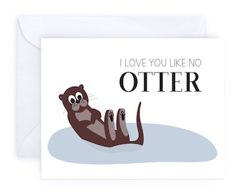 カワウソみたいに愛してる | しゃれこうべ 手作り かわいい動物 グリーティングカード 誕生日 ロマンチックな愛 面白い友情 皮肉な彼氏 カワウソ