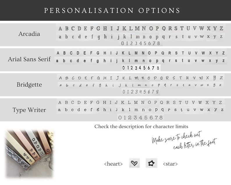 May include: A graphic showing different font options for personalization. The fonts include Arcadia, Arial Sans Serif, Bridgette, and Type Writer. The graphic also shows the characters available in each font, including numbers and symbols like a heart and a star.