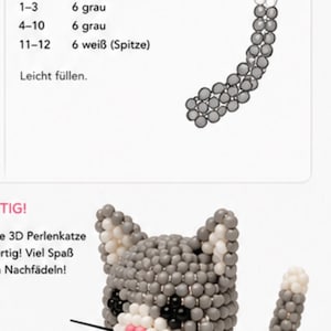 May include: A digital instructional guide for crafting a 3D beaded cat, featuring a diagram of a triangular bead pattern, a table labelled 6. SCHWANZ with instructions for a tail, and a finished grey and white beaded cat figure with black eyes.
