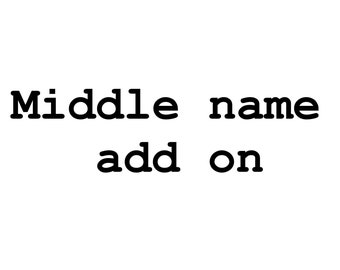 Middle name add on to order