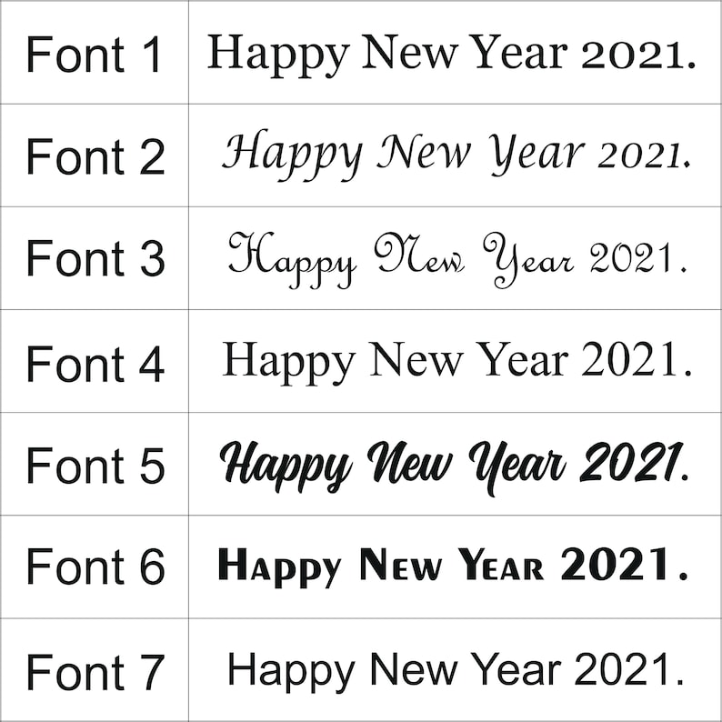 May include: A grid chart displaying seven distinct black font styles on a white background. Each row is labeled from Font 1 to Font 7, and each row features the text Happy New Year 2021. The fonts vary in thickness, serif, and script styles.
