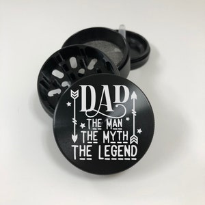 Grinder Dad The Man The Myth The Legend - Engraved Herb Grinder, Valentine&#39;s, Mother&#39;s, Father&#39;s Day Customized Gift, personalised grinder