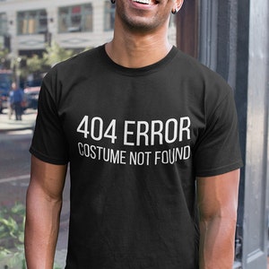404 Error Costume Not Found Funny Halloween Shirt Adult | Etsy