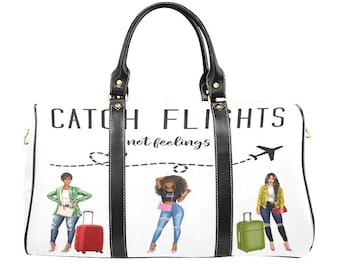 Catch Flights not Feelings - African American Travel Bag - Gift Ideas for Women - Travel Bag for Black Women - Overnight Bag - Weekender