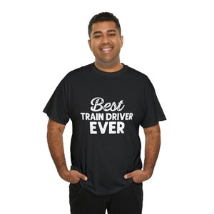 Best Train Driver Ever /T-Shirt/Gift For Her/Gift For Him/Love T-shirt