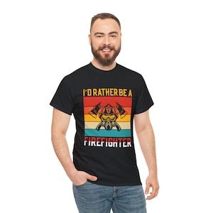 I&#39;D RATHERBE A FEUERWEHR/T-Shirt/Geschenk für Sie/Geschenk für Ihn/Liebe A FEUERWEHR T-shirt