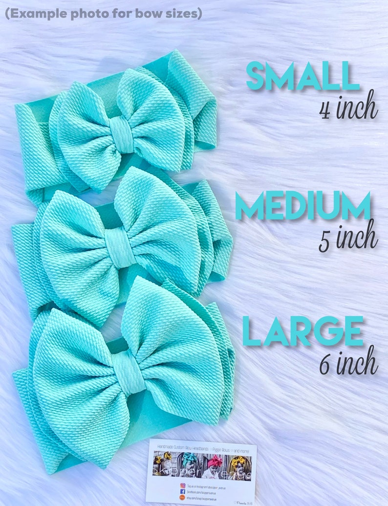 May include: Three turquoise fabric headbands with bows of varying sizes. The bows are 4 inches, 5 inches, and 6 inches wide. The text "SMALL 4 inch", "MEDIUM 5 inch", and "LARGE 6 inch" is written in white text on a white background.