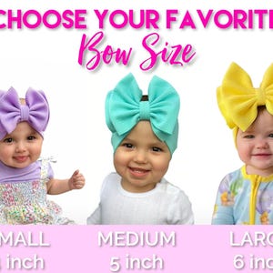 May include: Image features three babies wearing different colored bow headbands. The text at the top says "CHOOSE YOUR FAVORITE Bow Size". The sizes are labeled as Small (4 inch), Medium (5 inch), and Large (6 inch).