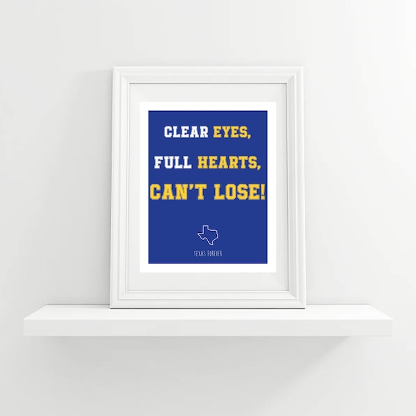 Clear Eyes, Full Hearts, Can't Lose Digital Download Art, Friday Night Lights Wall Print, Riggins, Texas Forever, Poster Print, Poster Art