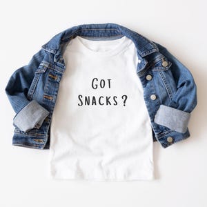Got Snacks Shirt, Toddler Snacks Shirt, Funny Snacks Shirt, Funny Toddler Shirt, Snacks Shirt, Funny Kids Shirt