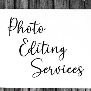May include: White card with black cursive text that reads "Photo Editing Services".