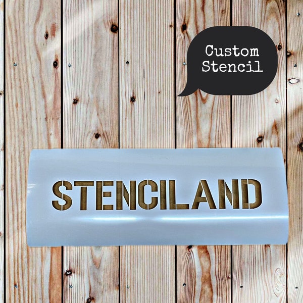 Custom Stencil - Stenciland font- Mylar 7 or 10 mil