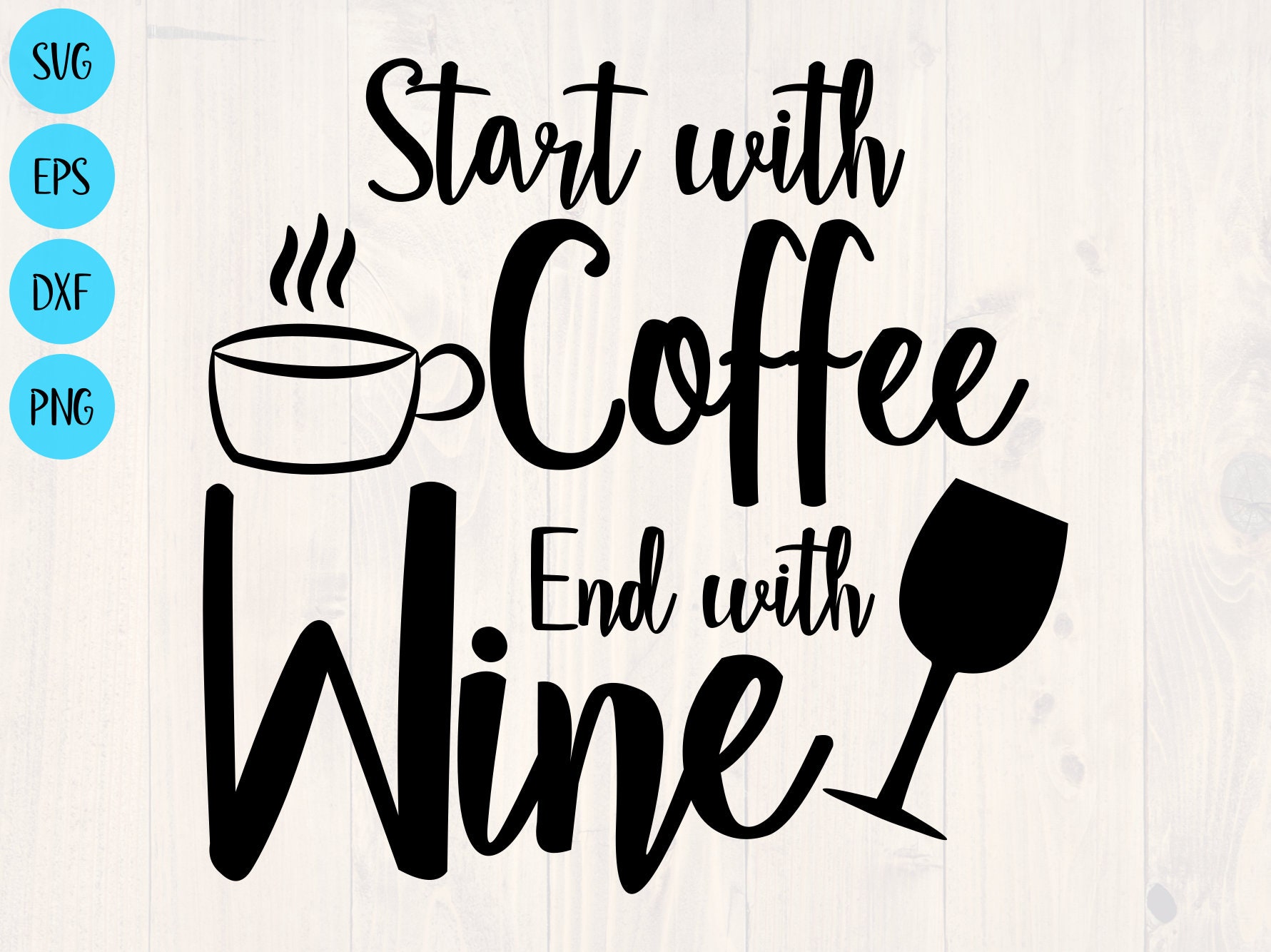 Download Start with coffee end with wine svg | Etsy