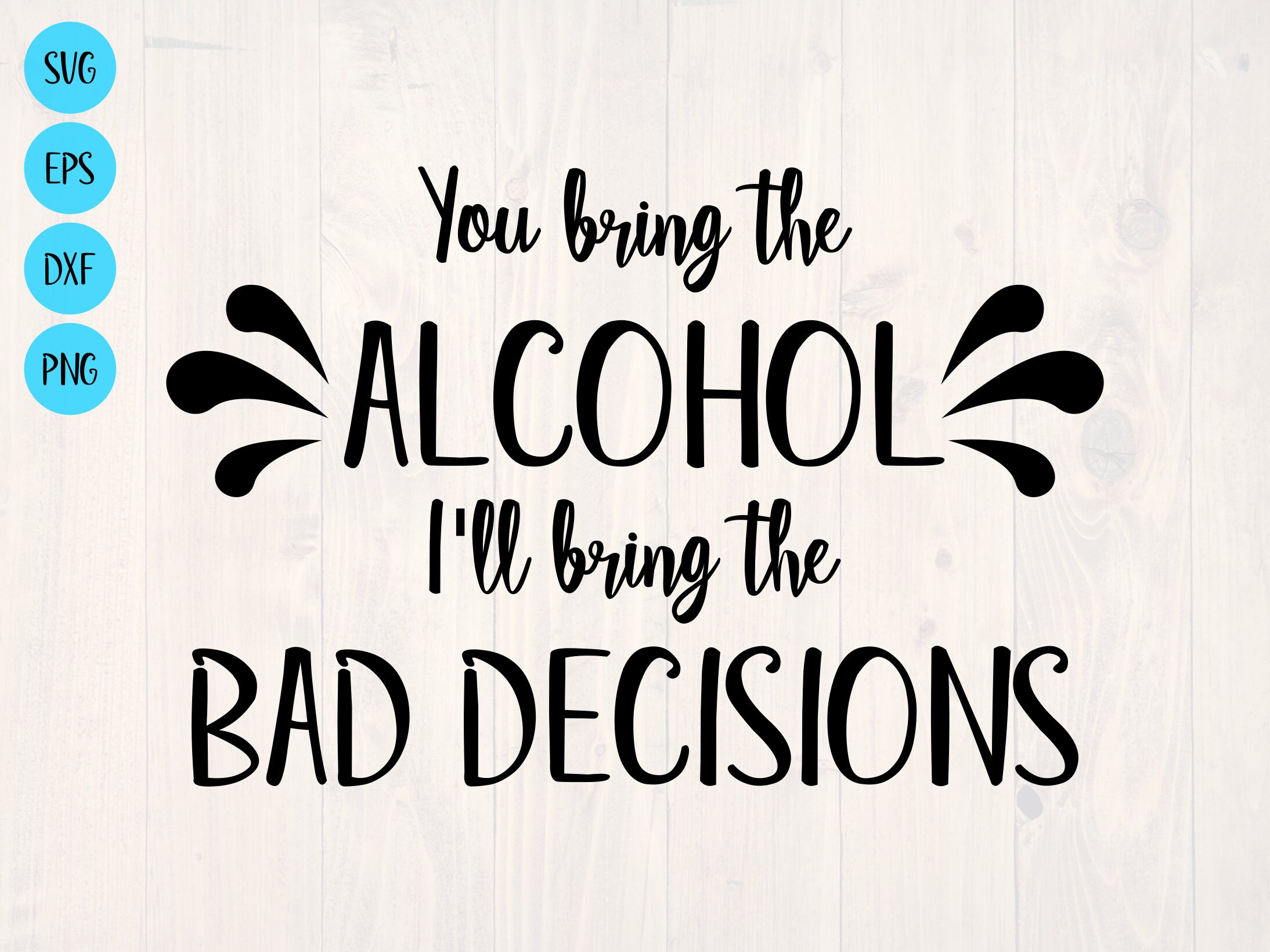 Bad Decisions Quote - Etsy Bad Decisions Quote - Etsy