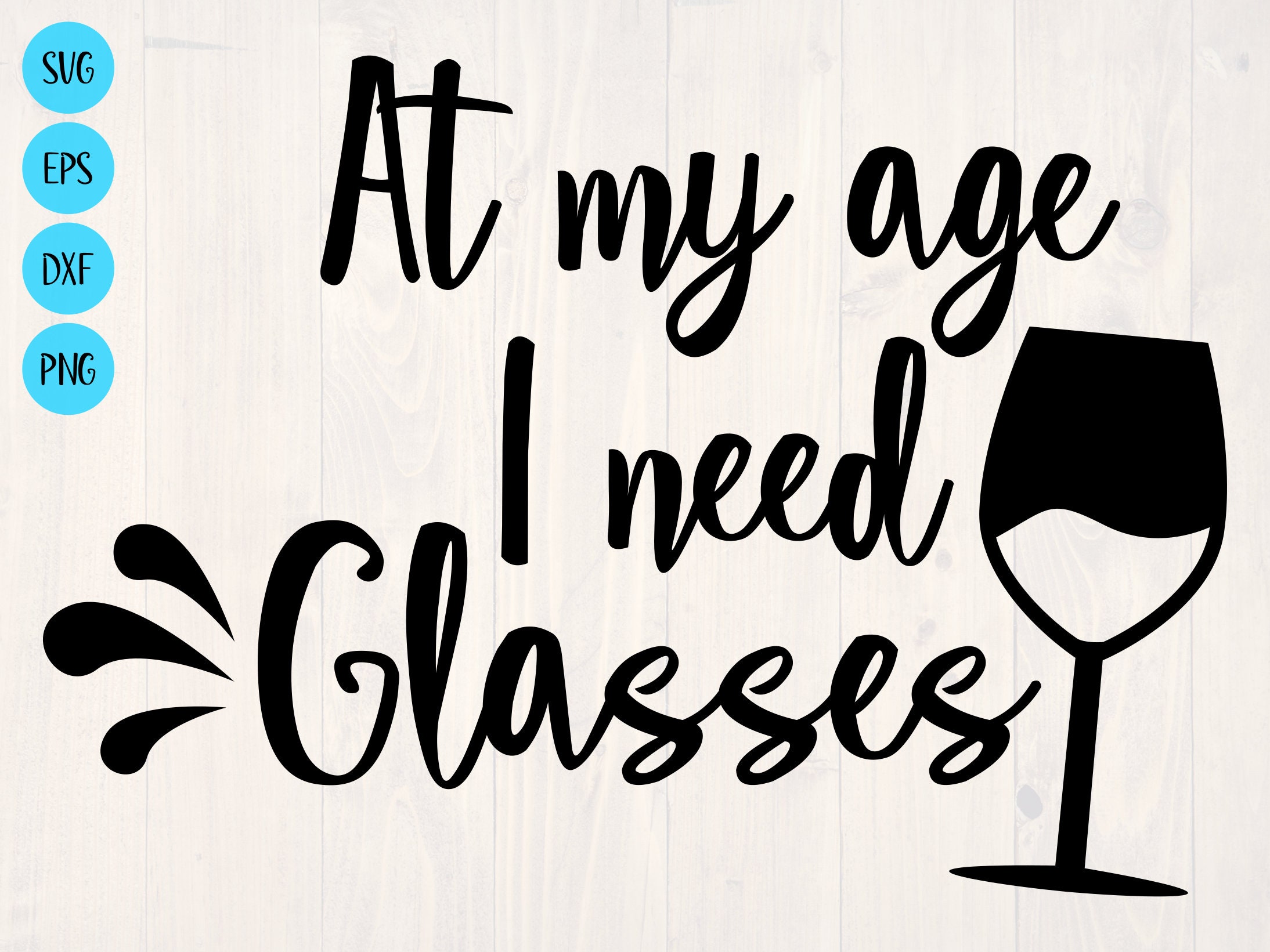 at my age i need glasses