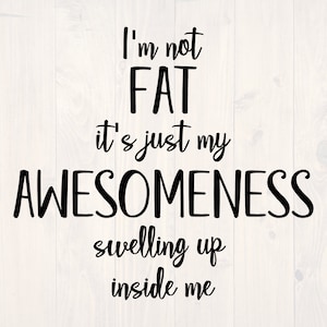 No estoy gorda es sólo mi hinchazón impresionante dentro de mí SVG es un diseño de camisa divertido