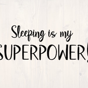 Sleeping is my superpower SVG