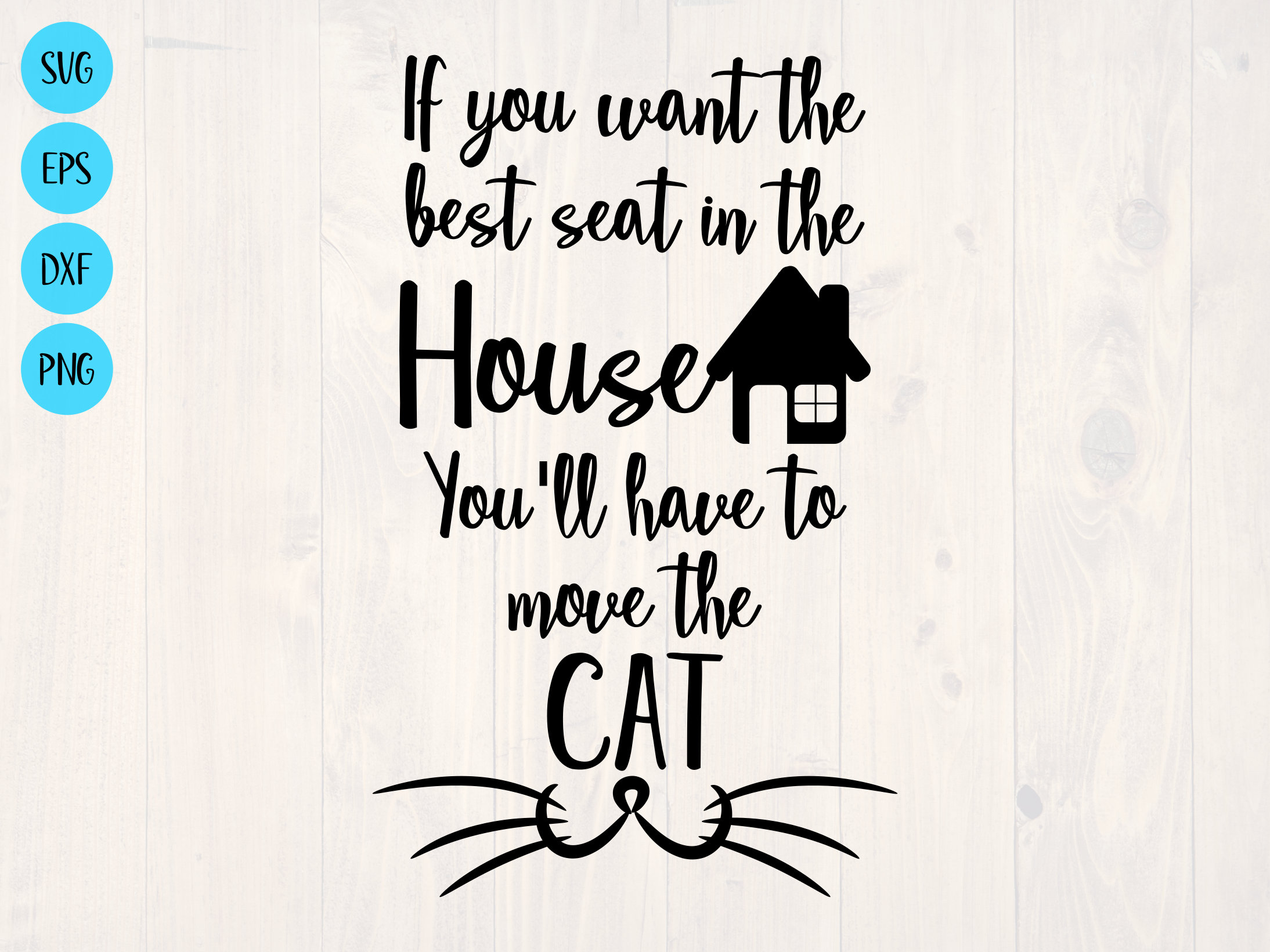 If you want the best seat in the house you'll have to move the cat SVG is a  funny cat lover printable wall art design