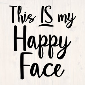 Puede incluir: Gráfico de texto en blanco y negro que dice "This IS my Happy Face".